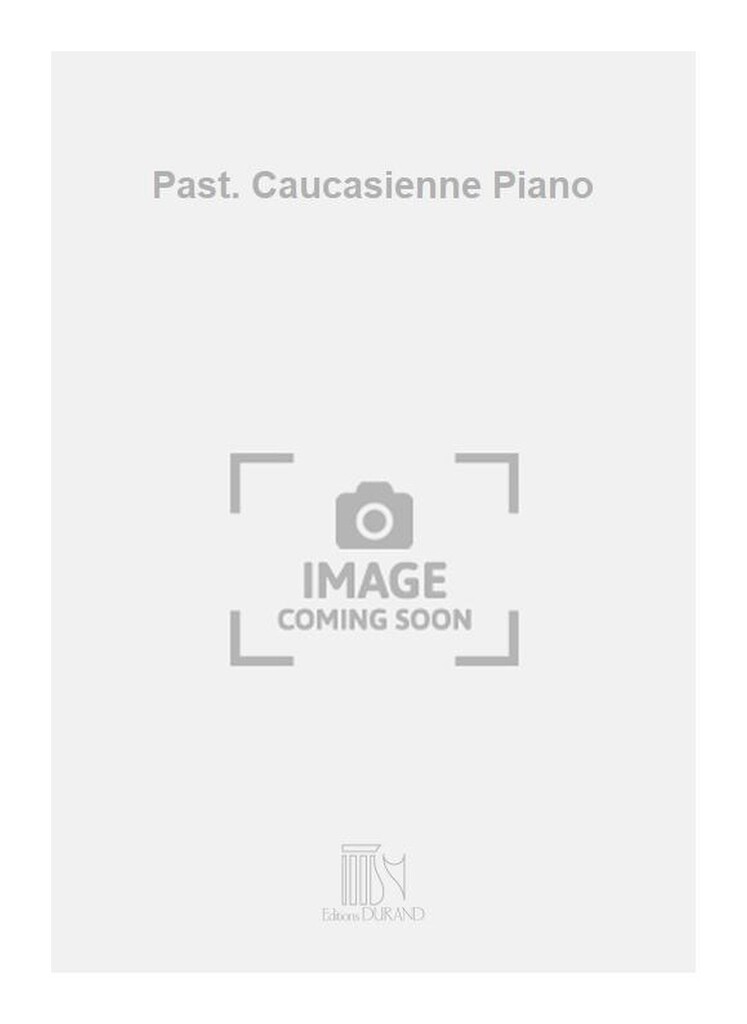 Past. Caucasienne Piano